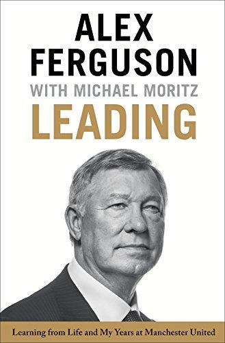 Leading: Learning from Life and My Years at Manchester United