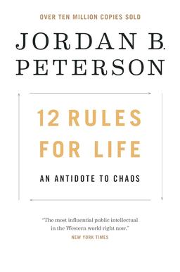 12 Rules for Life: An Antidote to Chaos