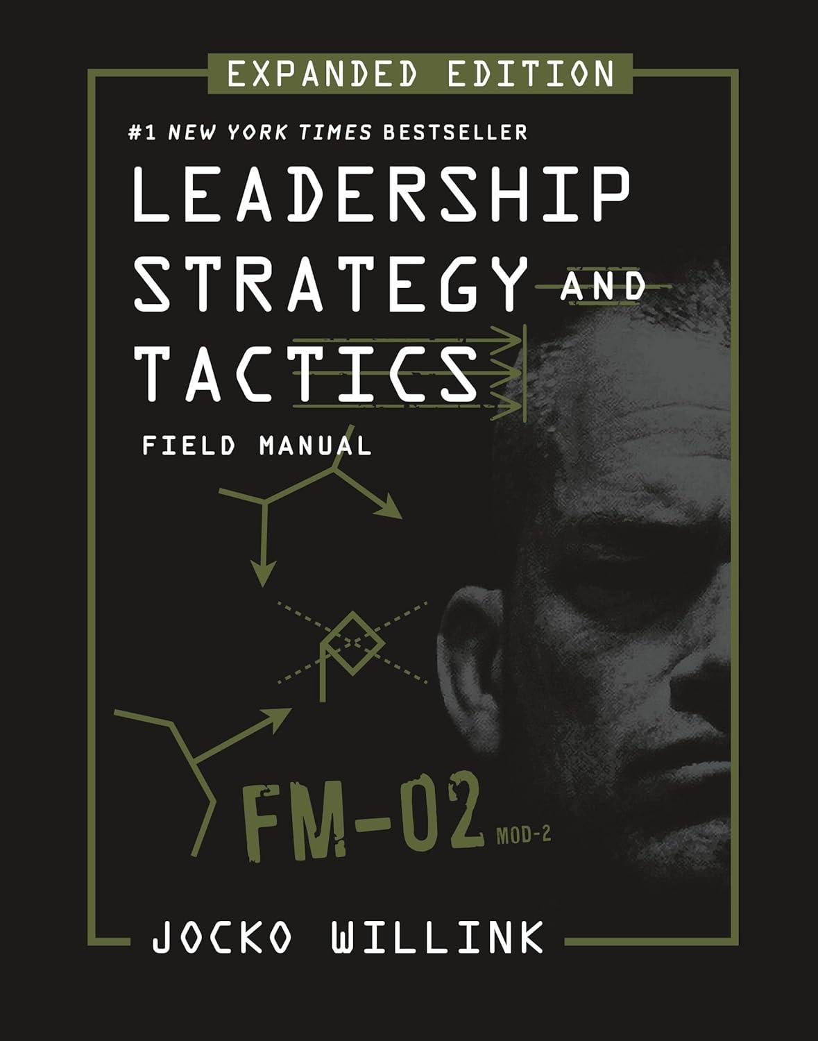 Leadership Strategy and Tactics: Field Manual