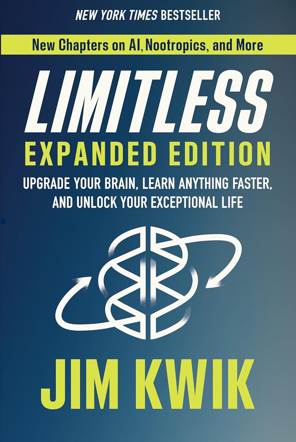 Limitless: Upgrade Your Brain, Learn Anything Faster, and Unlock Your Exceptional Life