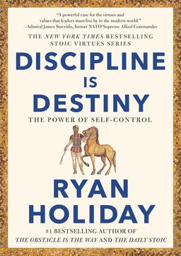 Discipline Is Destiny: The Power of Self-Control