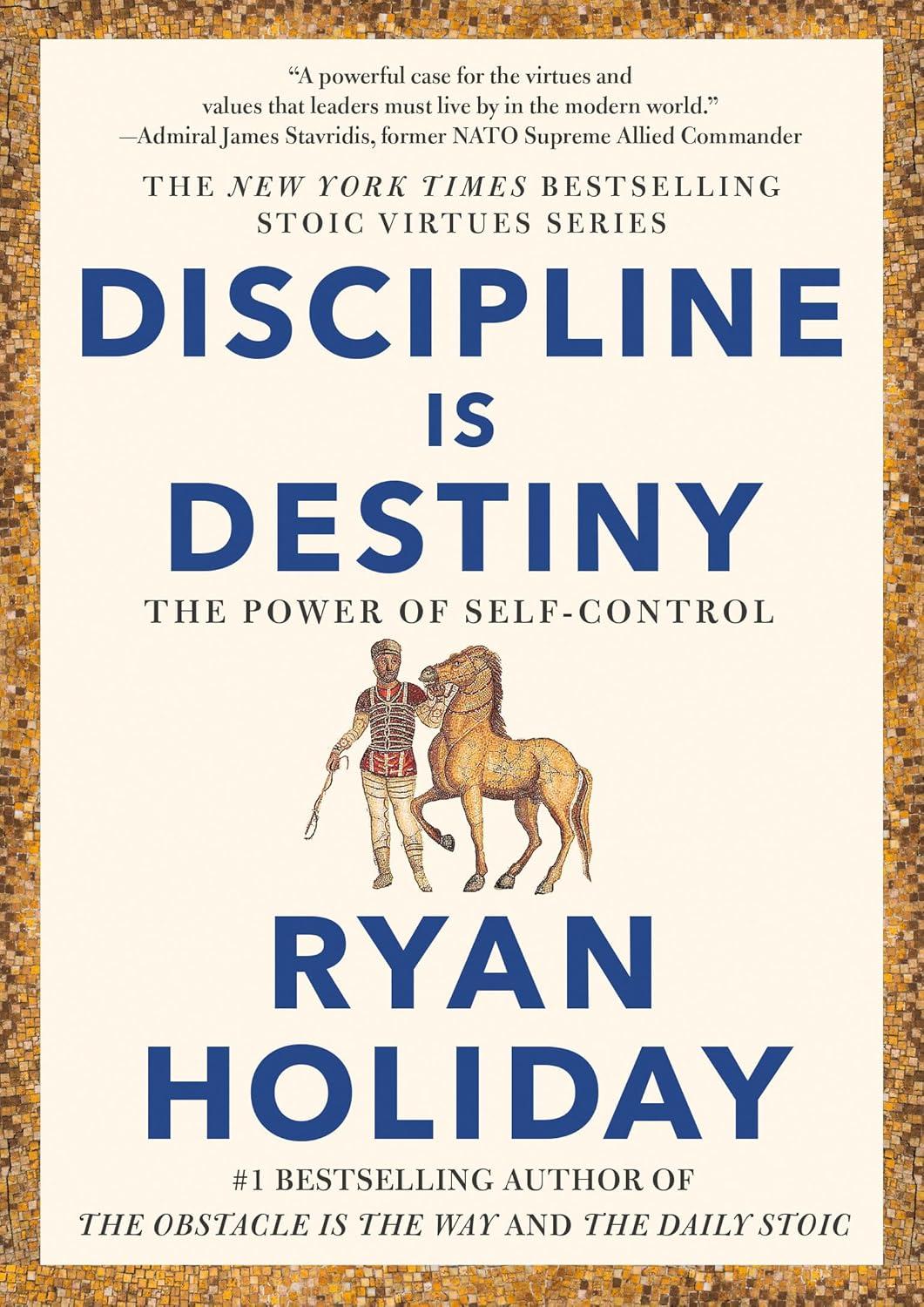 Discipline Is Destiny: The Power of Self-Control