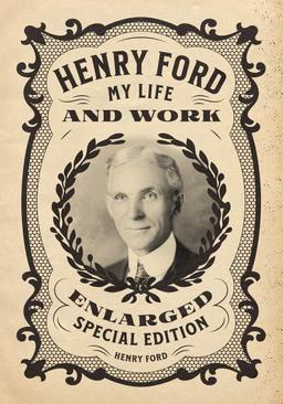 My Life and Work: Autobiography of Henry Ford